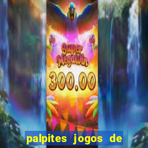 palpites jogos de hoje favoritos